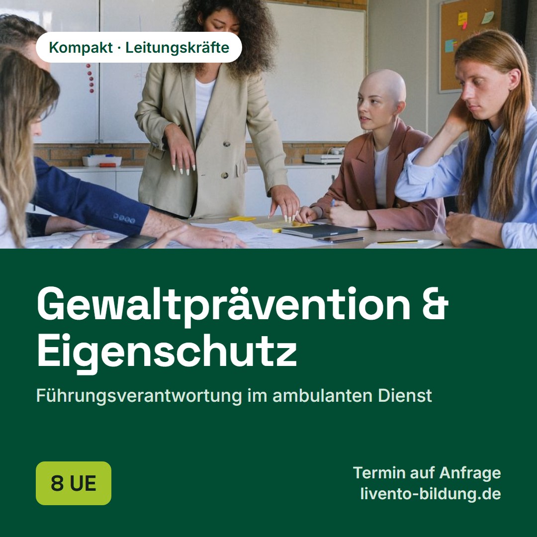 Gewaltprävention, Eigenschutz & Führungsverantwortung im ambulanten Dienst